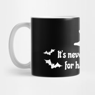Funny Halloween It's Never Too Early For Halloween Party Cute Ghost Spooky Season Spooky Vibes Mug